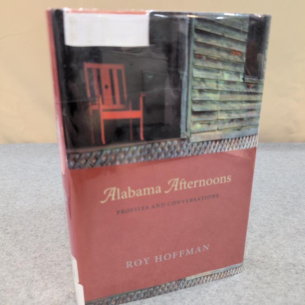 Alabama Afternoons Profiles and Conversations Roy Hoffman Hardcover 2011 VG - Picture 1 of 3